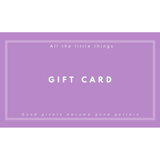 All the little things Gift Card